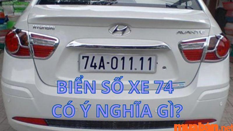 Biển số xe 74 có ý nghĩa gì thì theo ý niệm dân gian con số này đây có nghĩa là không chết - biểu trưng cho sự bất diệt.