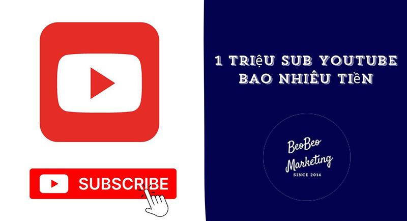 1 triệu lượt đăng ký youtube bao nhiêu tiền