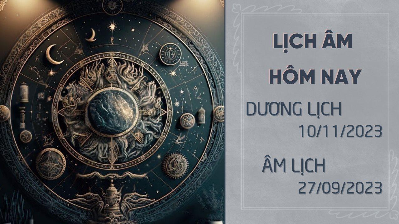 Lịch âm 10/11 – Âm lịch hôm nay 10/11 theo lịch vạn niên