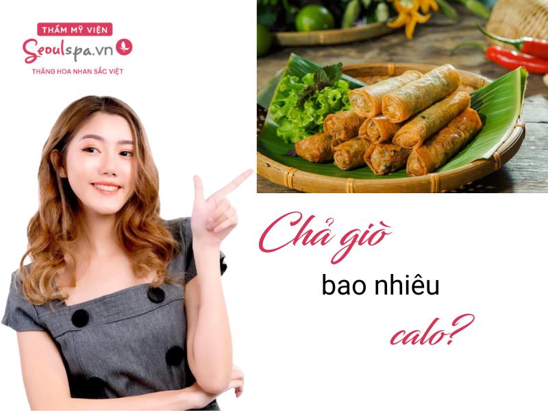 Nguyên liệu cuốn chả giò thường chứa nhiều calo