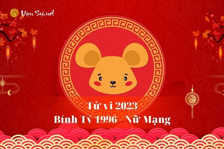 Tử Vi Tuổi Bính Tý 1996 Năm 2023 - Nữ Mạng