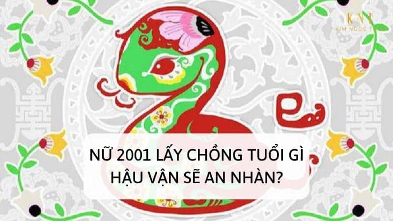 NỮ 2001 LẤY CHỒNG TUỔI GÌ HẬU VẬN SẼ AN NHÀN?