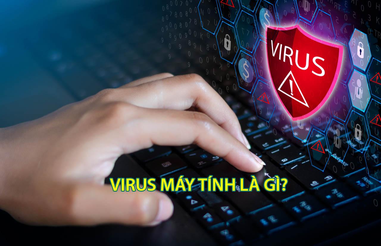 Virus Máy Tính Là Gì?