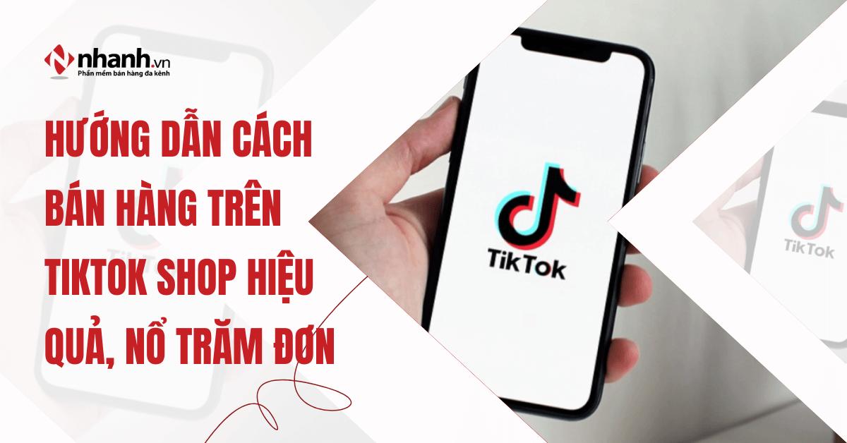 cách bán hàng trên tiktok shop