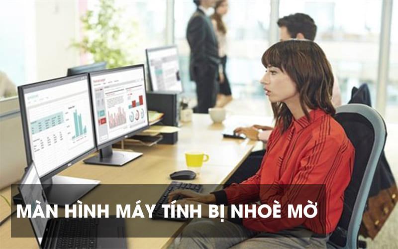 Cách sửa màn hình máy tính bị nhòe, mờ