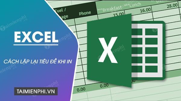 lap tieu de Excel khi in