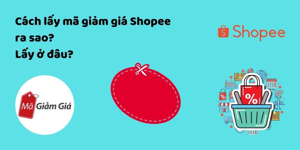 Cách lấy mã giảm giá Shopee như thế nào? Có thể lấy ở đâu?