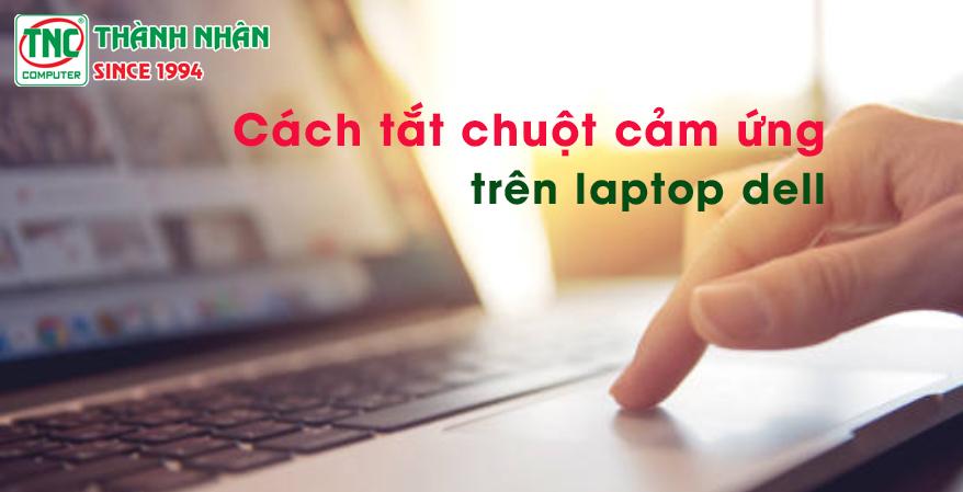 cách tắt chuột cảm ứng trên laptop dell