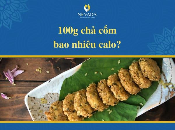 chả cốm bao nhiêu calo, 100g chả cốm bao nhiêu calo, chả cốm chiên bao nhiêu calo, 1 miếng chả cốm bao nhiêu calo, 1 cái chả cốm bao nhiêu calo, calo trong chả cốm, Chả cốm có béo không