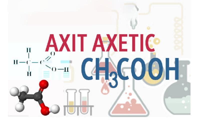 Axit axetic: Công thức, tính chất, ứng dụng và bài tập thực hành