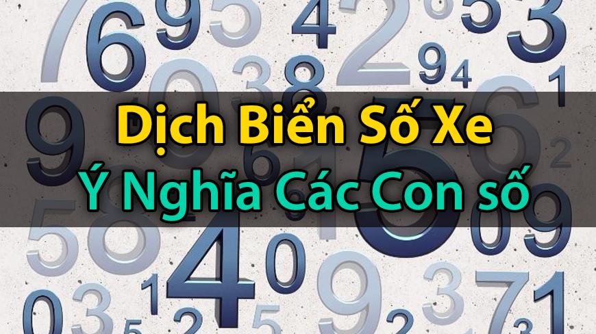 Dịch Biển Số Xe Ô Tô, Xe Máy Xem Bói, Giải Mã Ý Nghĩa Các Con Số