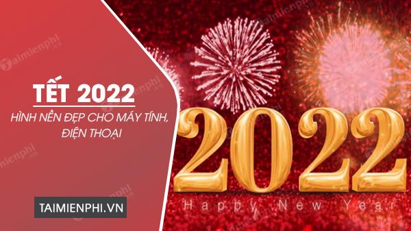 Tận hưởng không khí Tết 2022 với bộ sưu tập hình nền đẹp cho điện thoại và máy tính.