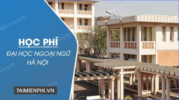 Thông tin về học phí Đại học Ngoại ngữ Hà Nội 2023 - 2024