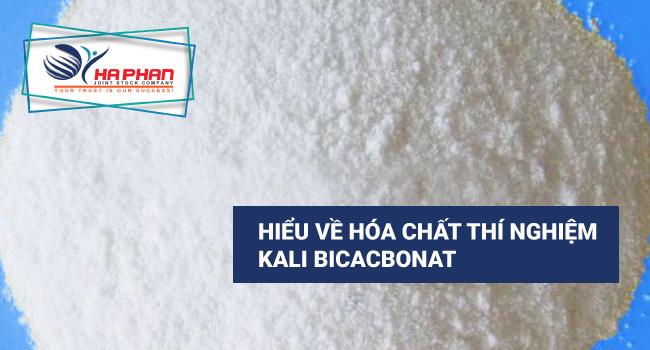 HIỂU VỀ HÓA CHẤT THÍ NGHIỆM KALI BICACBONAT