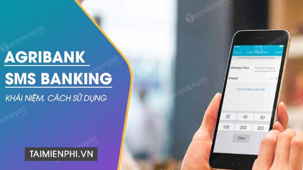 Hướng dẫn cách sử dụng SMS Banking Agribank