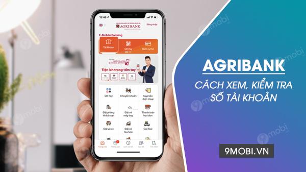 5 phương tiện kiểm tra số tài khoản Agribank trên điện thoại một cách thuận tiện