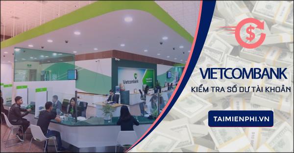 cach kiem tra so du tai khoan vietcombank