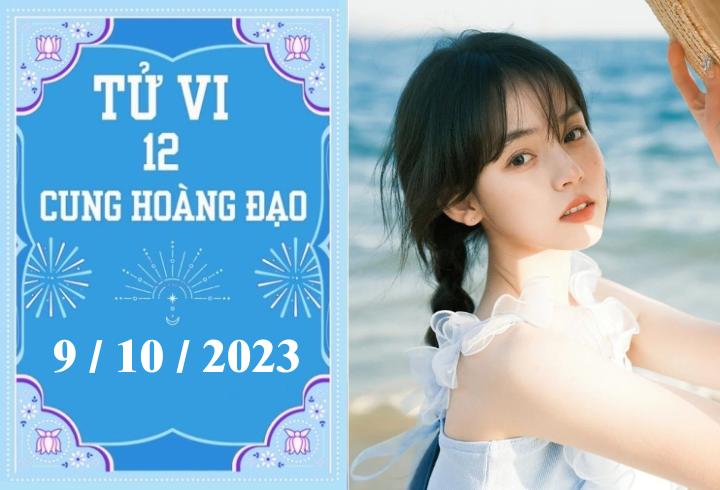 Tử vi vui 12 cung hoàng đạo ngày 9/10: Song Ngư phát triển, Thiên Bình nhàm chán