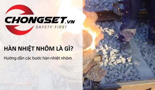 Hàn nhiệt nhôm là gì? Hướng dẫn các bước hàn nhiệt nhôm