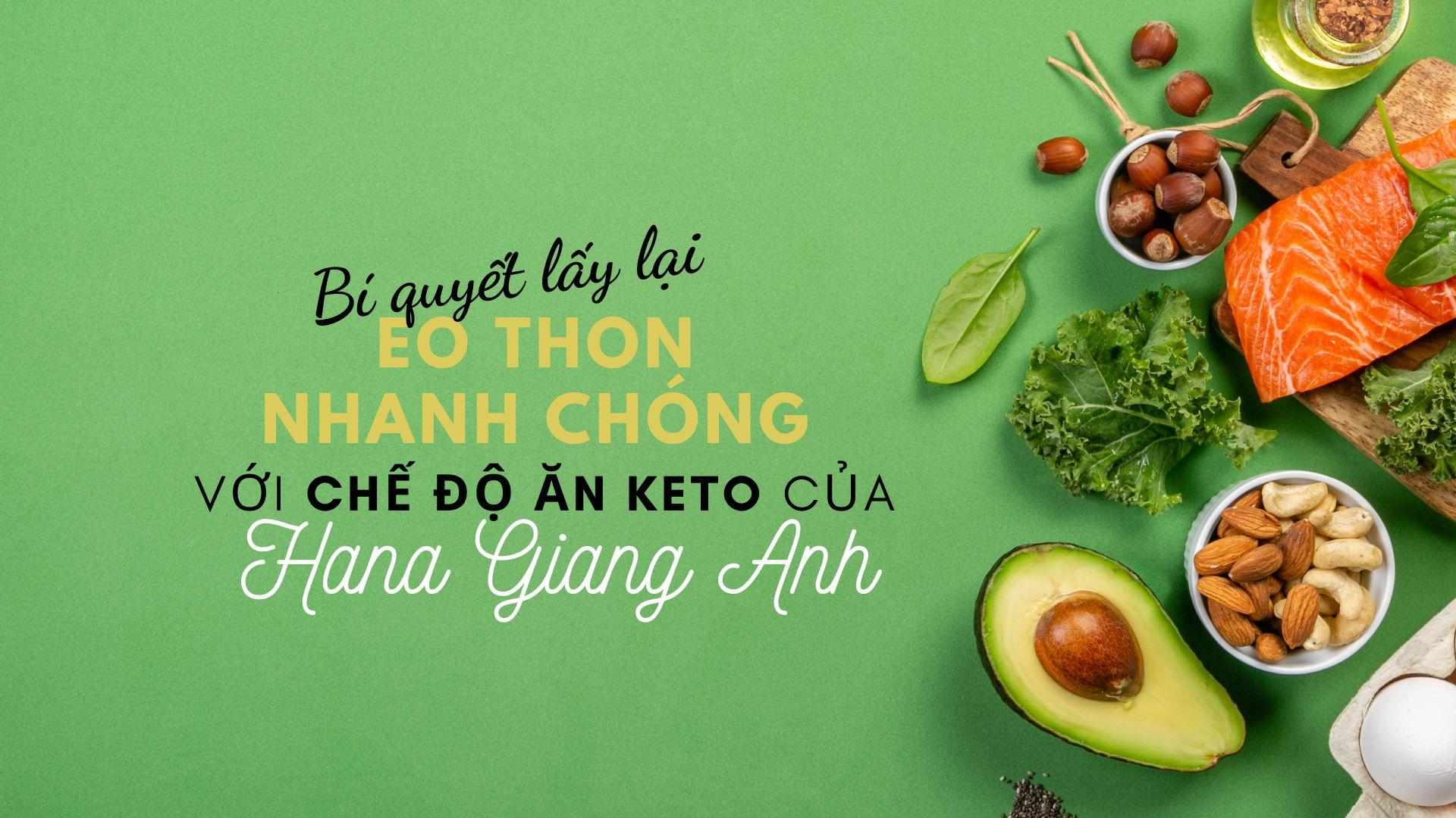 Thực đơn Keto 7 ngày Hana Giang Anh