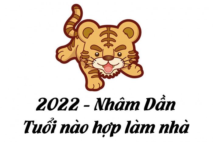 Năm Nhâm Dần 2022 tuổi nào đẹp nhất để xây nhà? 1