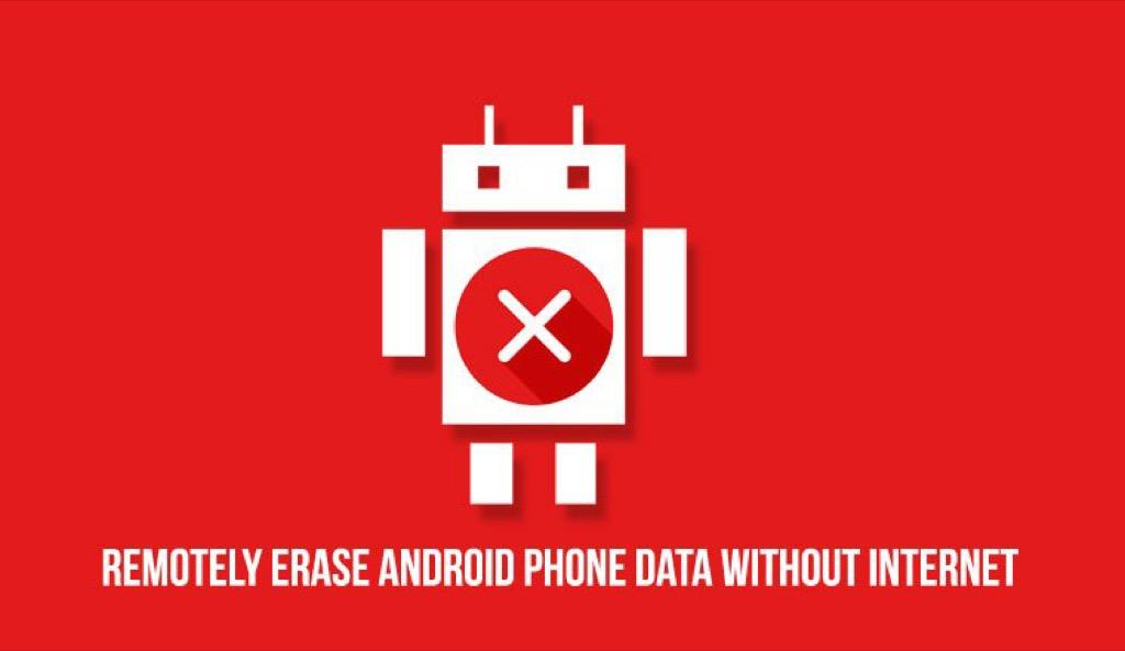 Xóa dữ liệu điện thoại Android từ xa mà không cần Internet - Di Động Thông Minh