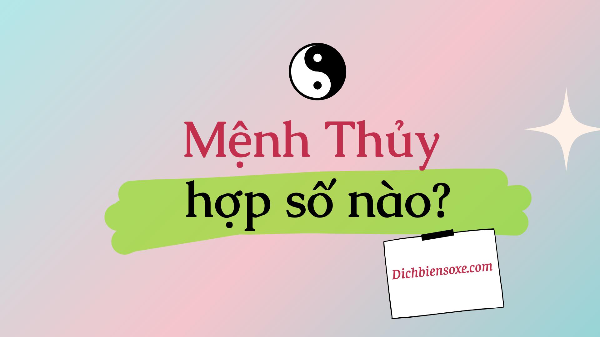 Mệnh Thủy hợp số nào