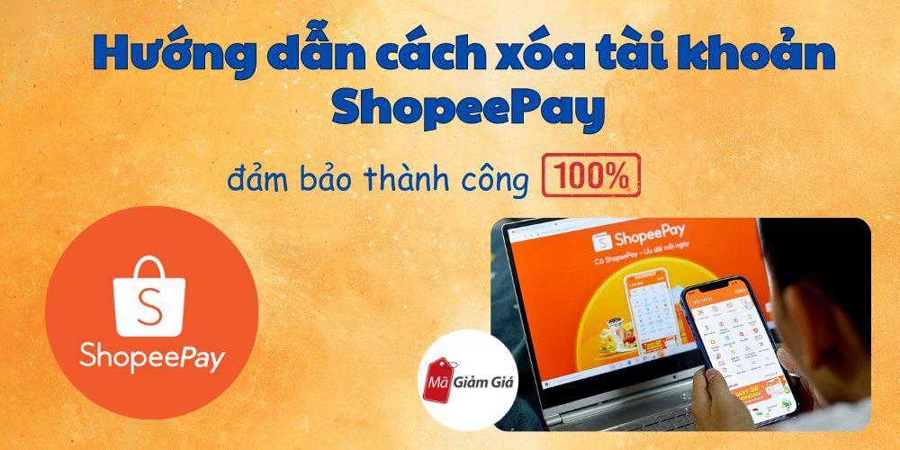 Hướng dẫn cách xóa tài khoản ShopeePay